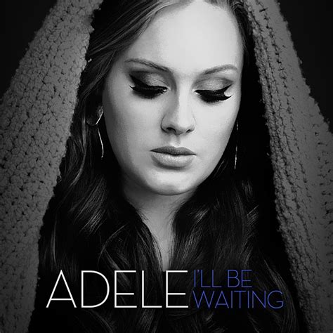 ~music And Style~ Lirik Lagu Adele Ill Be Waiting