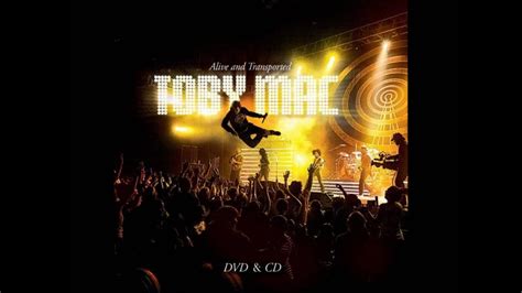Tobymac Alive And Transported Ignition Youtube