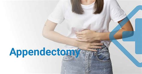 Appendectomy Before During And After The Procedure