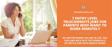 7 Entry Level Telecommute Jobs For Parents Who Want To Work Remotely
