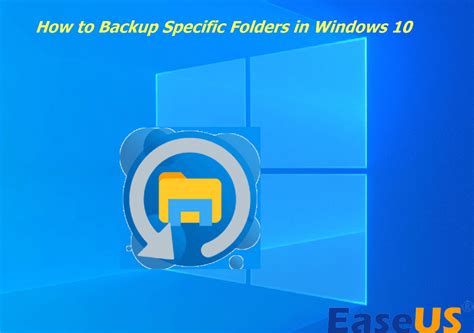 How To Backup Specific Folders Windows 10 Quick And Easy Easeus