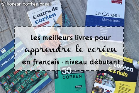 Meilleur Livre Pour Apprendre Le Francais - Les meilleurs livres en français pour apprendre le coréen - KCB