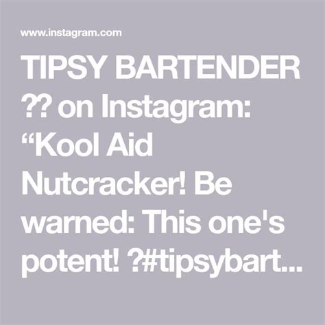 Tipsy Bartender On Instagram Kool Aid Nutcracker Be Warned This