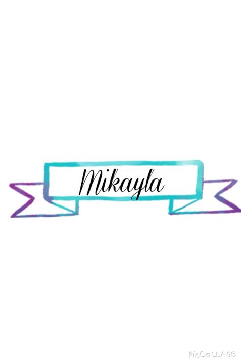 Mikayla Is My Name Name Wallpaper Names Writing