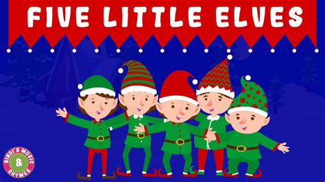 Five Little Elves Christmas Song For Kids Santa Claus Number Song