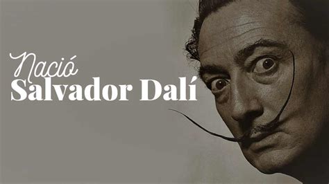 11 De Mayo 1904 Nace Salvador Dalí Revista Marketing