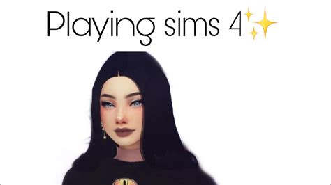 Playing Sims 4 Youtube