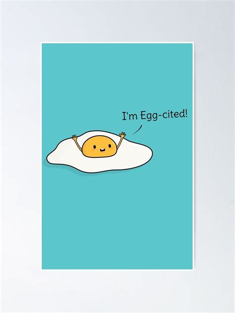 Cute And Funny Egg Pun Poster By Happinessinatee Redbubble