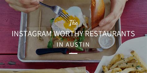 The 25 Instagram Worthy Restaurants In Austin