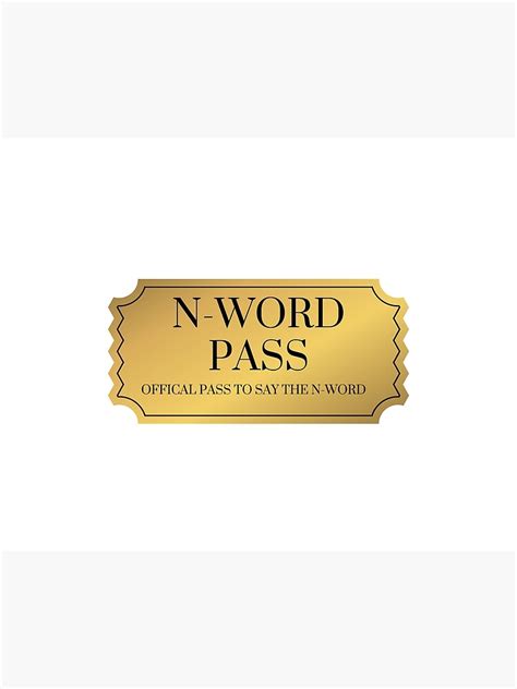 N Word Pass Poster For Sale By Graphicguru13 Redbubble