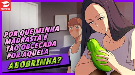 Minha Madrasta Por Que Minha Madrasta T O Obcecada Por Aquela Abobrinha Youtube