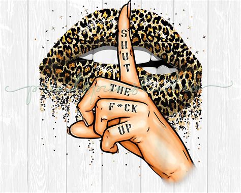Shut The Fck Up Leopard Lips Heat Transfers Lips Etsy Lips Art
