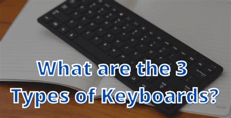 What Are The 3 Types Of Keyboards 2022 Keyboard Cutter
