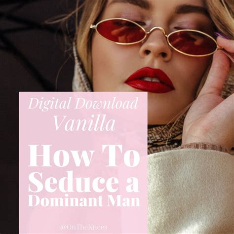 how to seduce a dominant man seduction ideas sex guide etsy