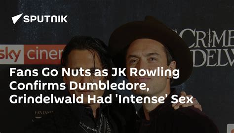 Fans Go Nuts As Jk Rowling Confirms Dumbledore Grindelwald Had Intense Sex 18 03 2019