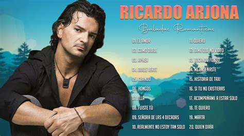 Ricardo Arjona Sus Mejores Canciones Ricardo Arjona 30 Grandes Éxitos