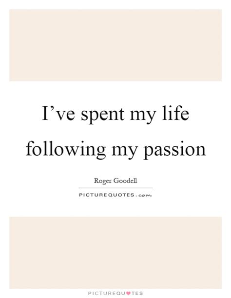 My Passion Quotes My Passion Sayings My Passion Picture Quotes