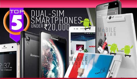 Top 5 Dual Sim Smartphones Under Rs 20000