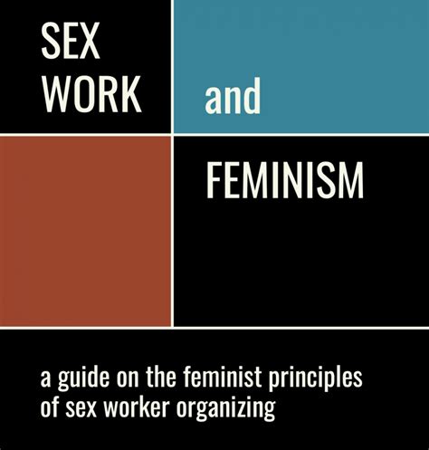 Sex Work And Feminism A Guide On The Feminist Principle Of Sex Work