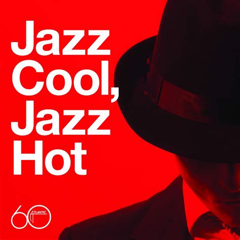 ฟังเพลง Atlantic 60th: Jazz Cool, Jazz Hot ฟังเพลงออนไลน์ เพลงฮิต เพลง
