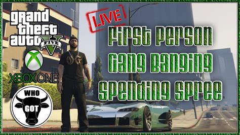 Gta V Online Xbox One Gta 5 First Person Gang Banging Spending Spree