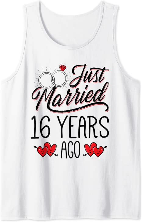 Just Married 16 Years Ago Funny Couple 16th Anniversary T Tank Top