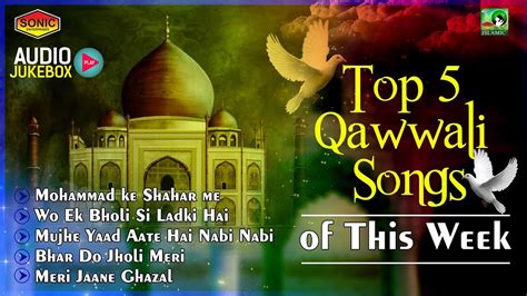 Top 5 Qawwali Songs Of This Week Best Ever Qawwali Songs 2017