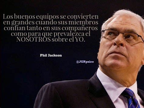 The strength of the team is each individual member. phil jackson frases - Buscar con Google | Jackson, Equipo