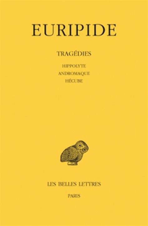 Tragédies.Tome II : Hippolyte - Andromaque - Hécube - Collection