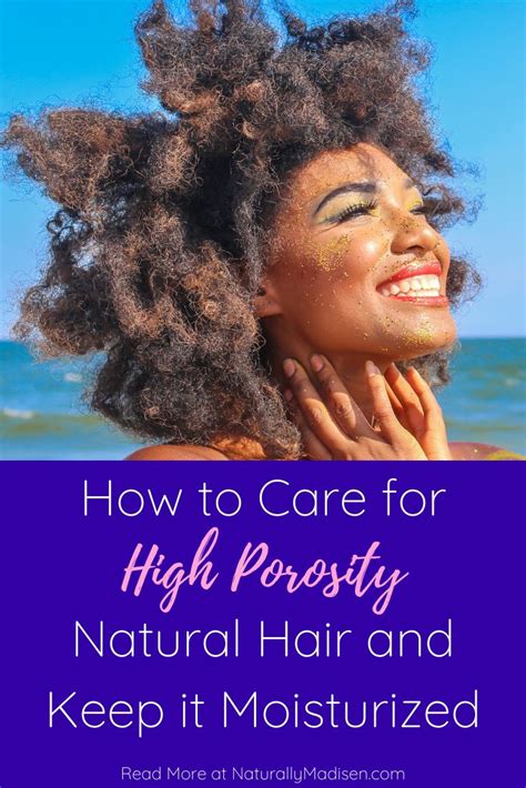 The Guide To Caring For High Porosity Hair Hair Porosity High