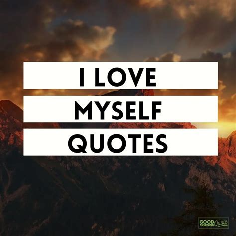 47 Cute I Love Myself Quotes With Images Good Morning Quotes