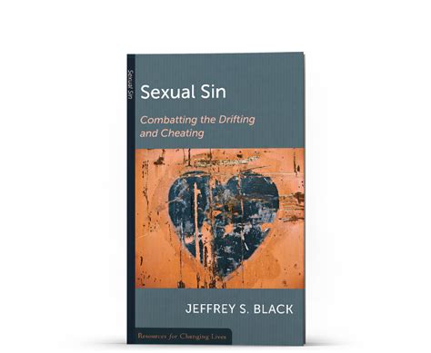 sexual sin combatting the drifting and cheating ccef