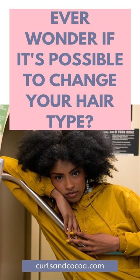 Changing hormone levels at puberty also affect. Can You Change Your Hair Type | Hair type, Natural hair ...