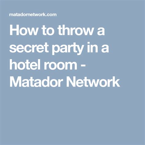 how to throw a secret party in a hotel room secret party party the secret