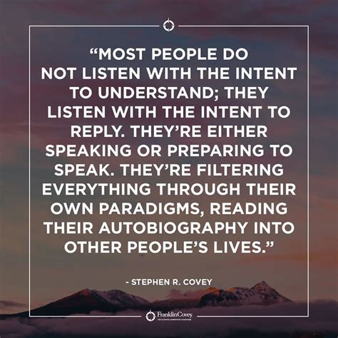 Itstrue “most People Do Not Listen With The Intent To Understand They Listen With The