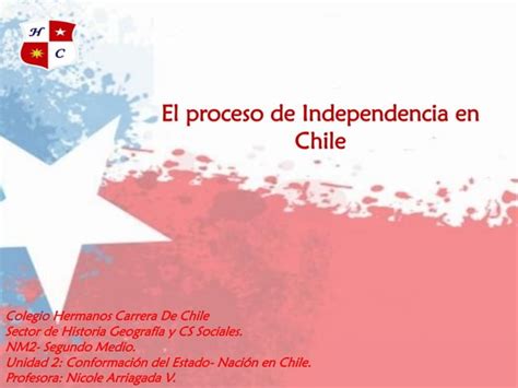 Proceso De Independencia En Chile Clase 2 Y 3 Ppt