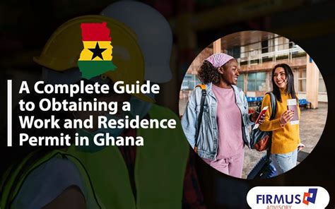 A Complete Guide To Obtaining A Work And Residence Permit In Ghana