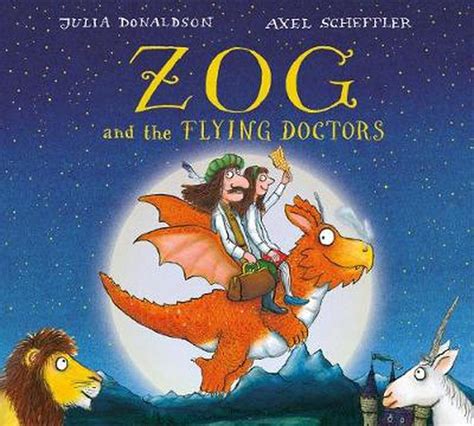 Zog And The Flying Doctors T Edition By Julia Donaldson Board Books