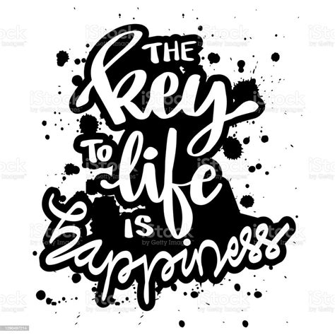 The Key To Life Is Happiness Hand Written Lettering Stock Illustration