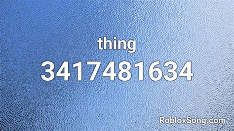 Thing Roblox Id Roblox Music Codes