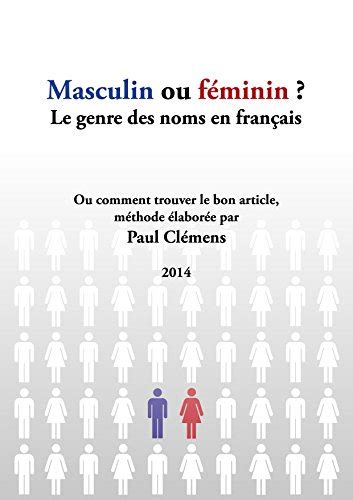 Masculin Ou Féminin Le Genre Des Noms En Français Ou Comment Trouver Le Bon