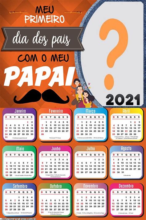 Veja aqui as datas dos feriados da brasil de 2021, inclusivamente das dia dos pais 2021, dia dos pais 2022 e mais e de outros dias festivos da brasil. Calendário 2021 Meu Primeiro Dia dos Pais | Montagem de Fotos
