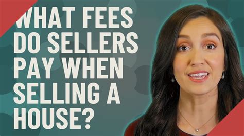 What Fees Do Sellers Pay When Selling A House Youtube