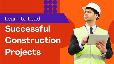 Learn To Lead Successful Construction Projects With Project Management