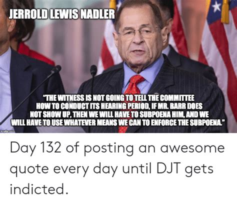 Jerrold Lewis Nadler The Witness Is Not Going Totell The Committee How