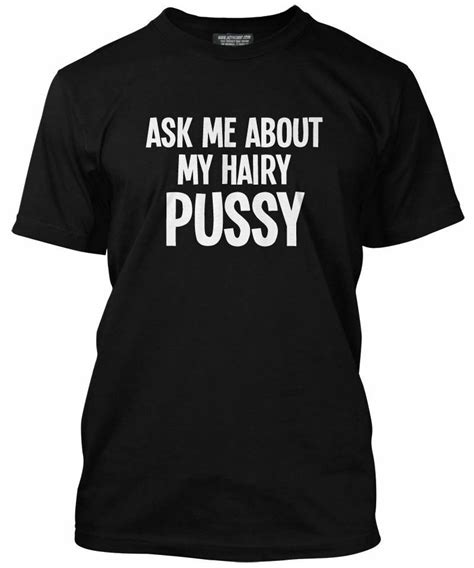 ask me about my hairy pussy mens funny flip tee t shirt great t present cartoon t shirt men