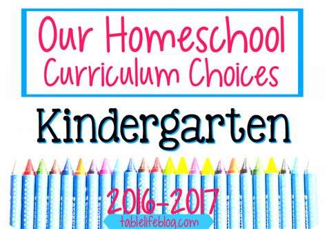 Homeschool Kindergarten Curriculum Choices Life At The Table