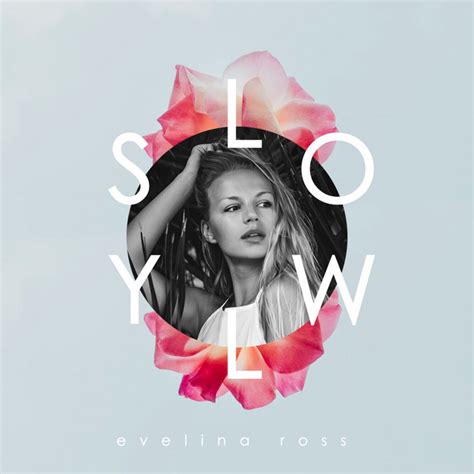 Slowly Single By Evelina Ross Spotify