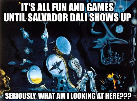 There Are Not Enough Salvador Dali Memes Memes Art Salvador
