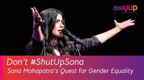 Sona Mohapatra Shut Up Sona Quest For Gender Equality Iifr Rotterdam Ram Sampath Youtube